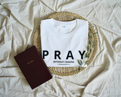 Pray without ceasing - white tee